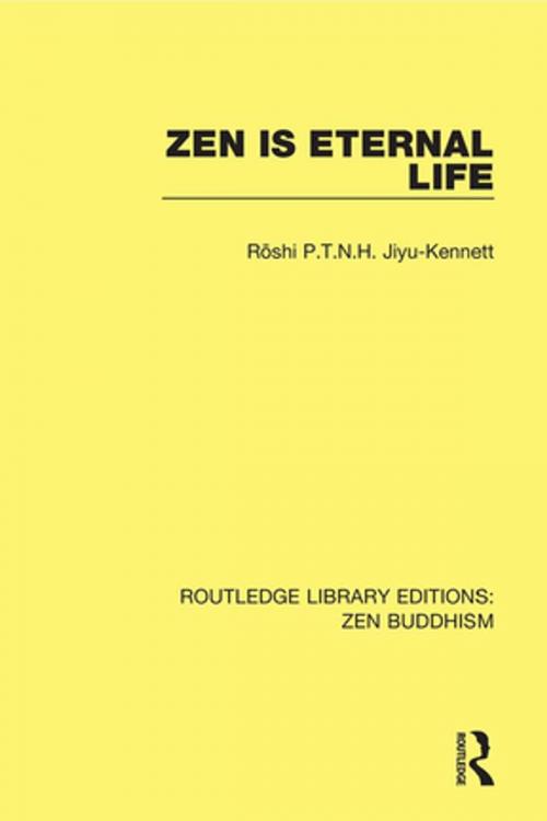 Cover of the book Zen is Eternal Life by Roshi P.T.N.H. Jiyu-Kennett, Taylor and Francis