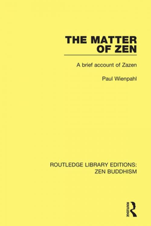 Cover of the book The Matter of Zen by Paul Wienpahl, Taylor and Francis