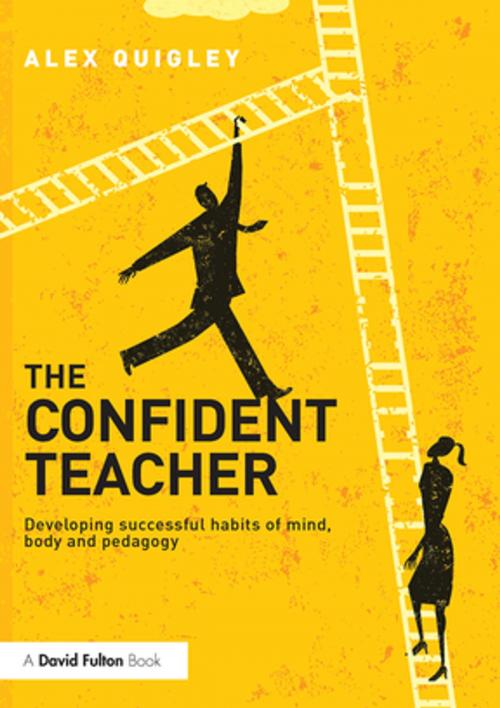 Cover of the book The Confident Teacher by Alex Quigley, Taylor and Francis