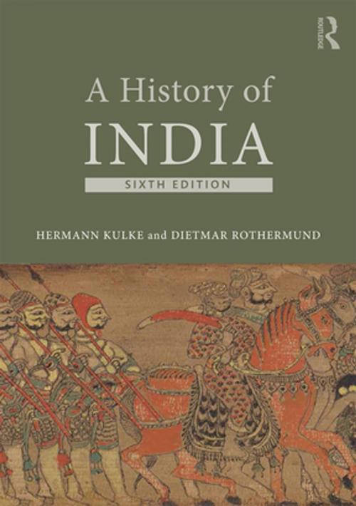 Cover of the book A History of India by Hermann Kulke, Dietmar Rothermund, Taylor and Francis
