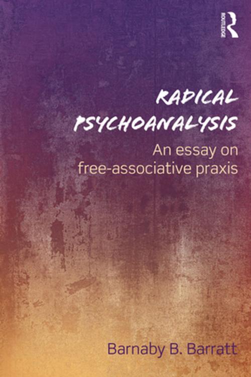 Cover of the book Radical Psychoanalysis by Barnaby B. Barratt, Taylor and Francis
