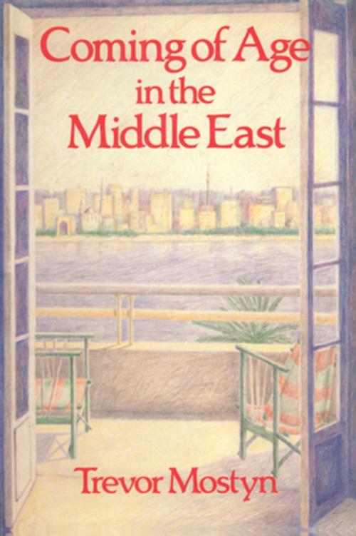 Cover of the book Coming Of Age In The Middle East by Mostyn, Taylor and Francis