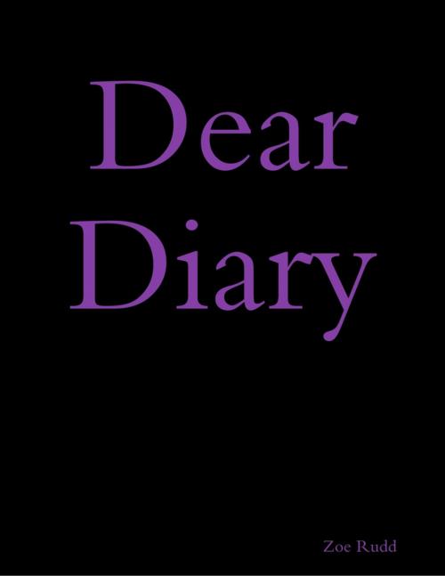 Cover of the book Dear Diary by Zoe Rudd, Lulu.com