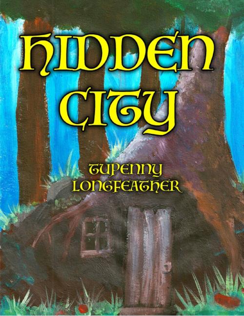 Cover of the book Hidden City by Tupenny Longfeather, Lulu.com