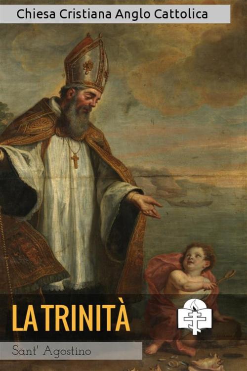 Cover of the book La Trinità by Sant'Agostino, Le Vie della Cristianità