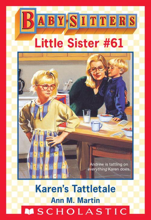 Cover of the book Karen's Tattletale (Baby-Sitters Little Sister #61) by Ann M. Martin, Scholastic Inc.
