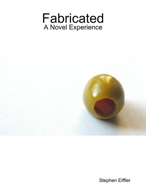 Cover of the book Fabricated: A Novel Experience by Stephen Eiffler, Lulu.com