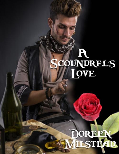 Cover of the book A Scoundrel’s Love by Doreen Milstead, Lulu.com