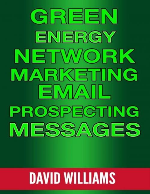 Cover of the book Green Energy Network Marketing Email Prospecting Messages by David Williams, Lulu.com