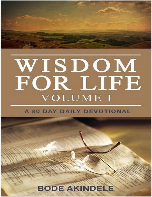 Cover of the book Wisdom for Life Vol.1 by Bode Akindele, Lulu.com