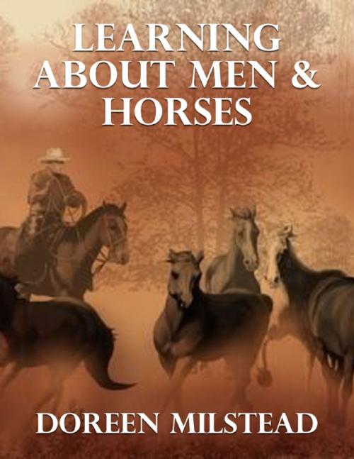 Cover of the book Learning About Men & Horses by Doreen Milstead, Lulu.com