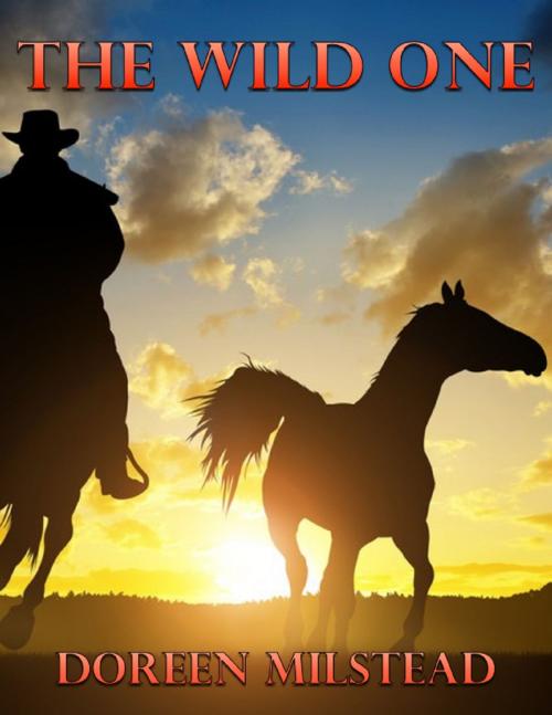 Cover of the book The Wild One by Doreen Milstead, Lulu.com