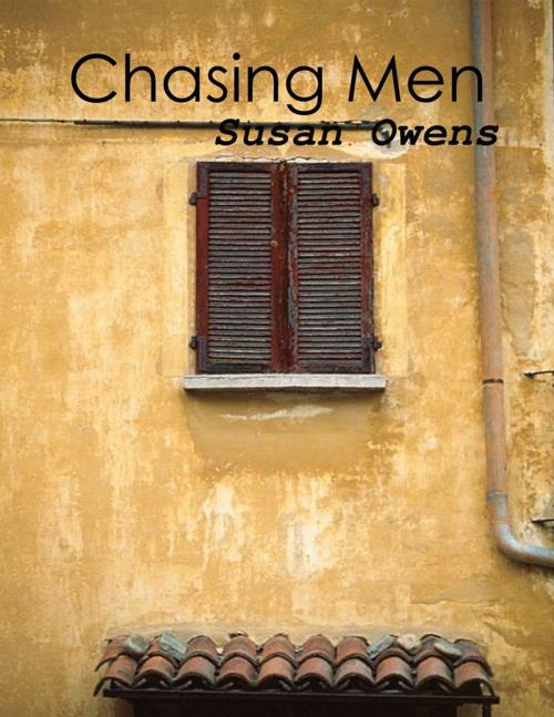 Cover of the book Chasing Men by Susan Owens, Lulu.com