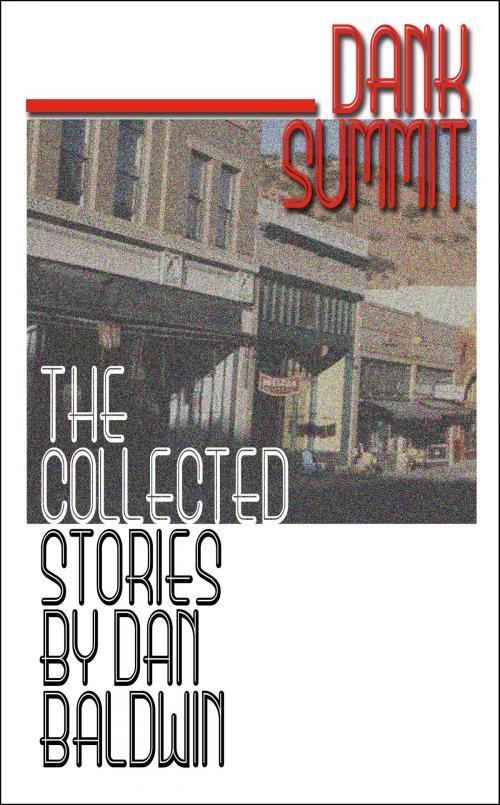 Cover of the book Dank Summit by Dan Baldwin, Dan Baldwin
