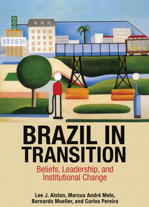 Cover of the book Brazil in Transition by Bernardo Mueller, Carlos Pereira, Lee J. Alston, Marcus André Melo, Princeton University Press
