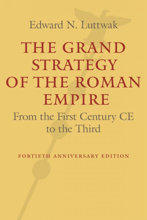 Cover of the book The Grand Strategy of the Roman Empire by Edward N. Luttwak, Johns Hopkins University Press