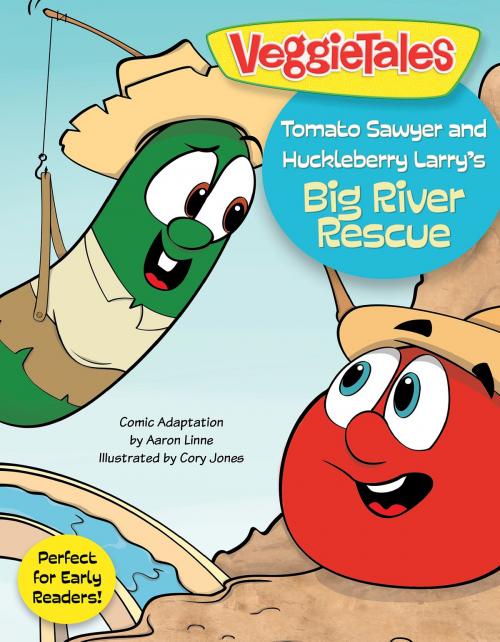 Cover of the book Tomato Sawyer and Huckleberry Larry's Big River Rescue by Big Idea Entertainment, LLC, Aaron Linne, B&H Publishing Group