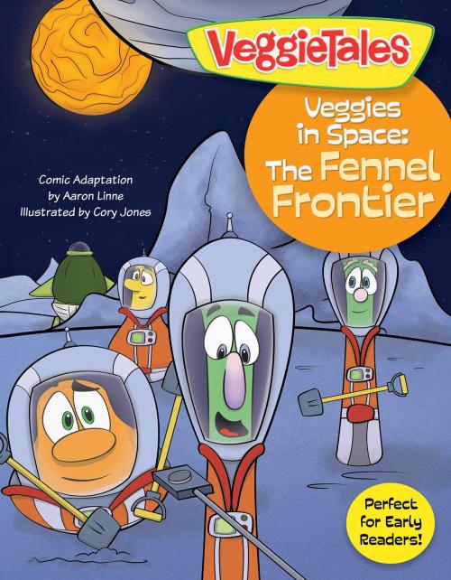 Cover of the book Veggies in Space: The Fennel Frontier by Big Idea Entertainment, LLC, Aaron Linne, B&H Publishing Group