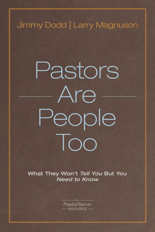Cover of the book Pastors Are People Too by Jimmy Dodd, Larry Magnuson, David C Cook
