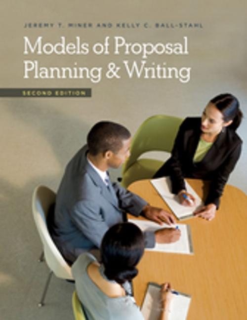 Cover of the book Models of Proposal Planning & amp;Writing, 2nd Edition by Jeremy T. Miner, Kelly C. Ball-Stahl, ABC-CLIO