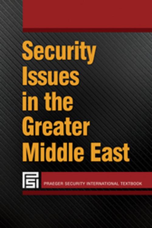 Cover of the book Security Issues in the Greater Middle East by , ABC-CLIO