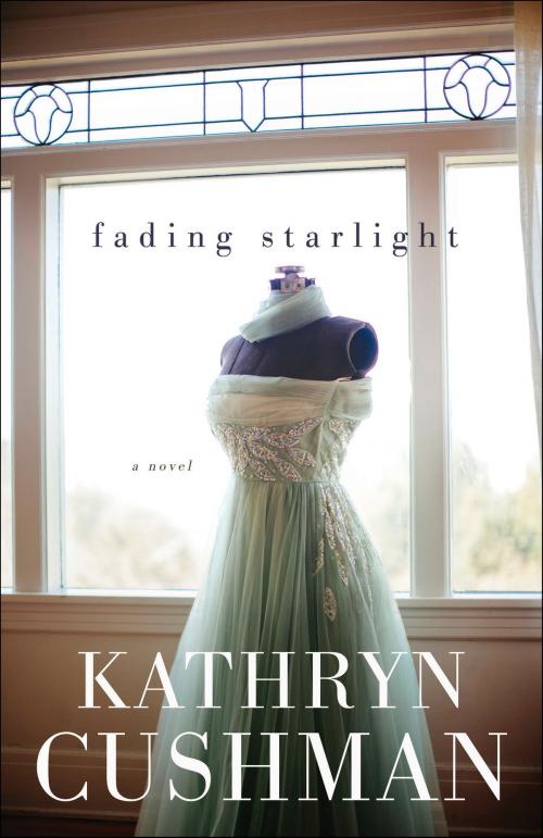 Cover of the book Fading Starlight by Kathryn Cushman, Baker Publishing Group