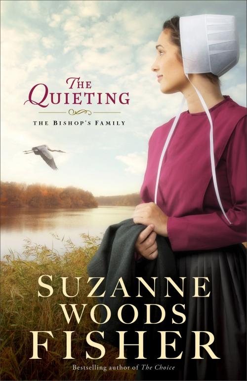 Cover of the book The Quieting (The Bishop's Family Book #2) by Suzanne Woods Fisher, Baker Publishing Group