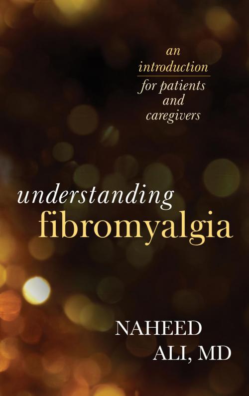 Cover of the book Understanding Fibromyalgia by Naheed Ali, Rowman & Littlefield Publishers