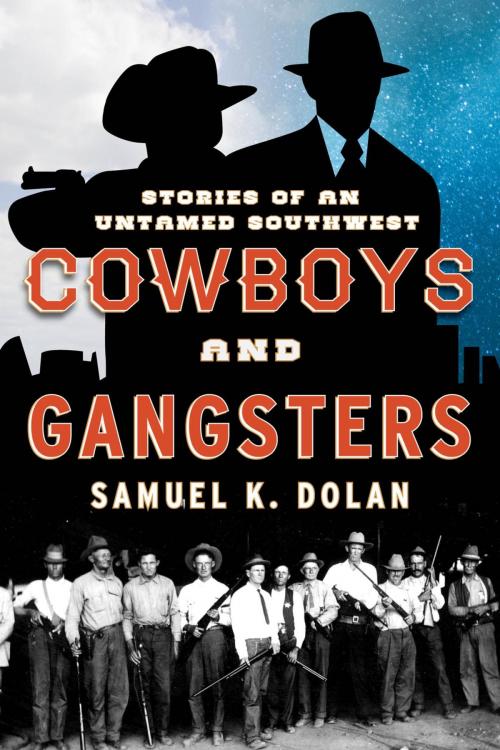 Cover of the book Cowboys and Gangsters by Samuel K. Dolan, TwoDot