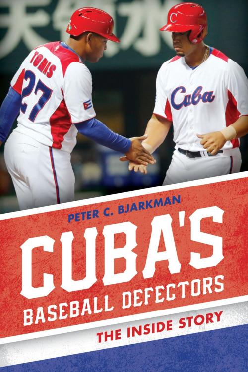 Cover of the book Cuba's Baseball Defectors by Peter C. Bjarkman, Rowman & Littlefield Publishers