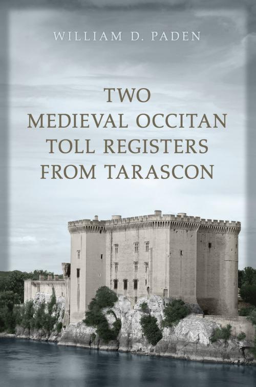 Cover of the book Two Medieval Occitan Toll Registers from Tarascon by William D. Paden, University of Toronto Press, Scholarly Publishing Division