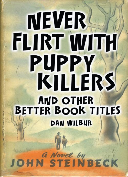 Cover of the book Never Flirt with Puppy Killers by Dan Wilbur, Andrews McMeel Publishing