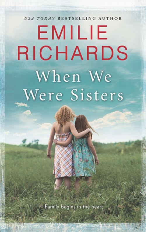Cover of the book When We Were Sisters by Emilie Richards, MIRA Books
