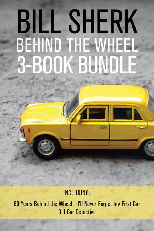 Cover of the book Bill Sherk Behind the Wheel 3-Book Bundle by Bill Sherk, Dundurn