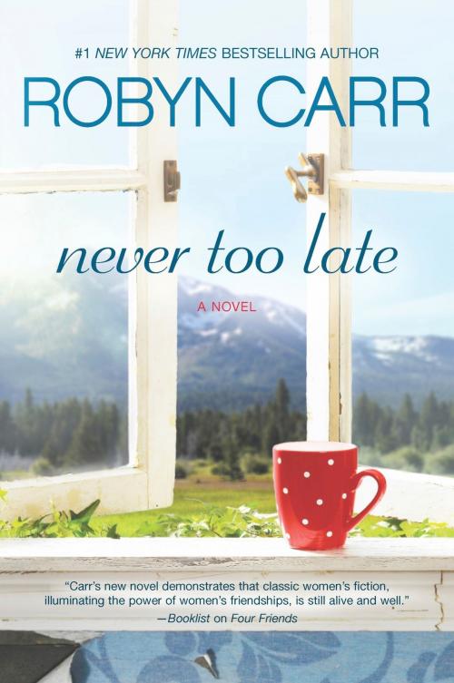 Cover of the book Never Too Late by Robyn Carr, MIRA Books