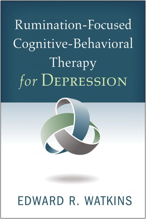 Cover of the book Rumination-Focused Cognitive-Behavioral Therapy for Depression by Edward R. Watkins, PhD, Guilford Publications
