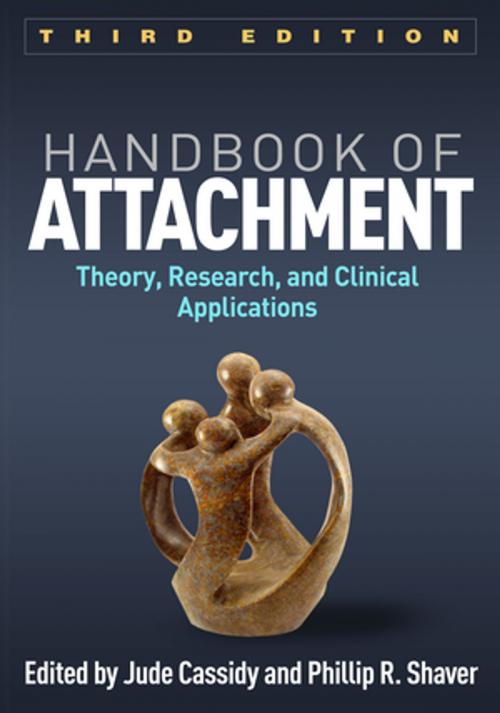 Cover of the book Handbook of Attachment, Third Edition by , Guilford Publications