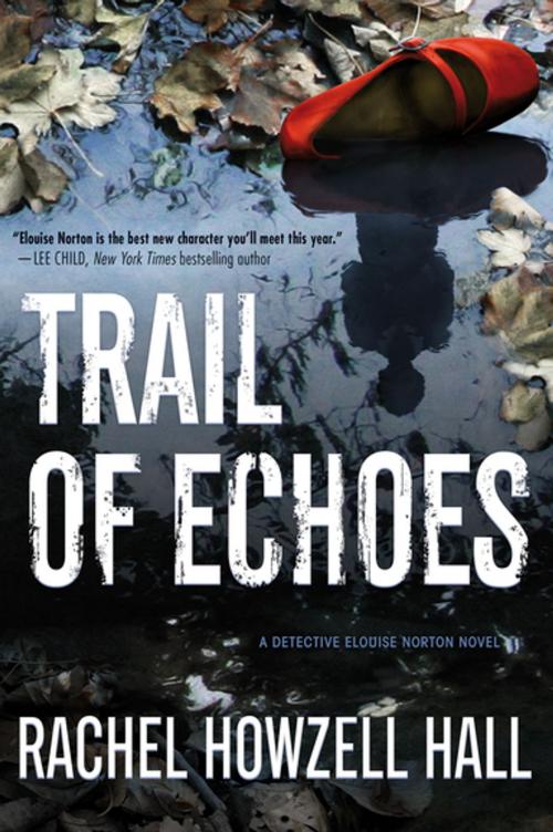 Cover of the book Trail of Echoes by Rachel Howzell Hall, Tom Doherty Associates