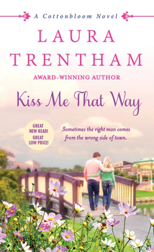 Cover of the book Kiss Me That Way by Laura Trentham, St. Martin's Publishing Group