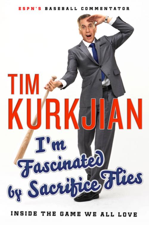 Cover of the book I'm Fascinated by Sacrifice Flies by Tim Kurkjian, St. Martin's Press