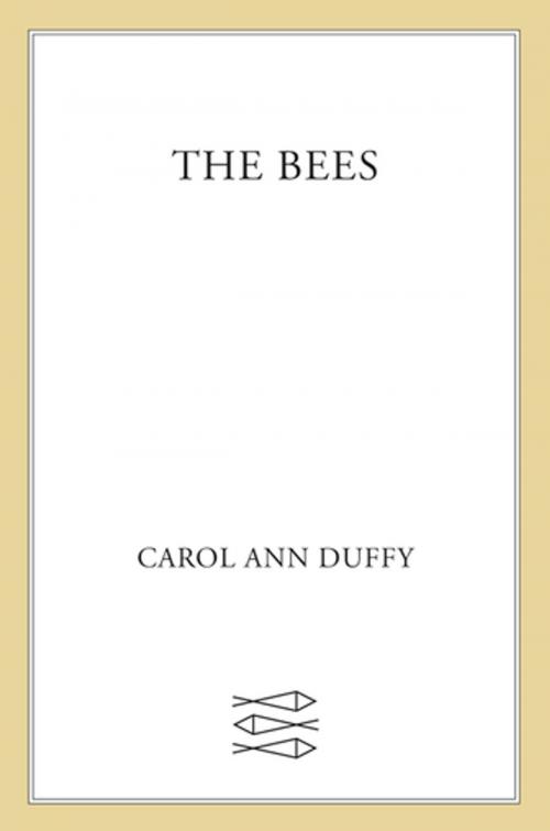 Cover of the book The Bees by Carol Ann Duffy, Farrar, Straus and Giroux