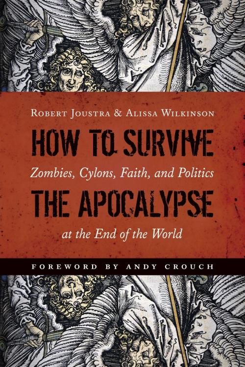 Cover of the book How to Survive the Apocalypse by Robert Joustra, Alissa Wilkinson, Wm. B. Eerdmans Publishing Co.