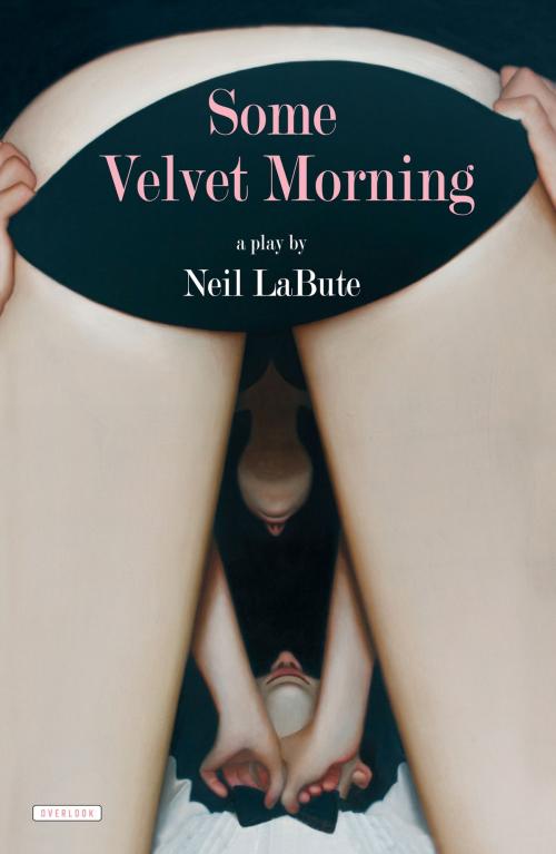 Cover of the book Some Velvet Morning by Neil LaBute, ABRAMS