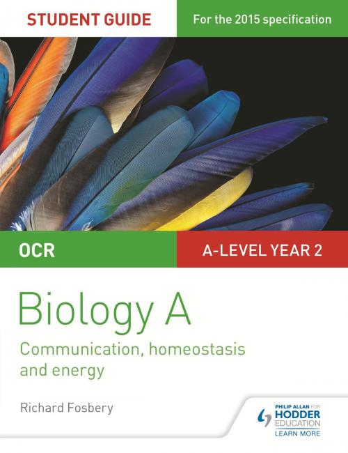 Cover of the book OCR A Level Year 2 Biology A Student Guide: Module 5 by Richard Fosbery, Hodder Education