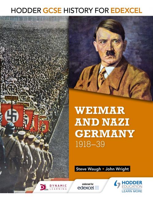 Cover of the book Hodder GCSE History for Edexcel: Weimar and Nazi Germany, 1918-39 by John Wright, Steve Waugh, Hodder Education