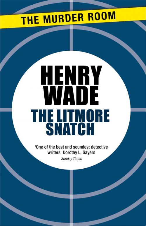 Cover of the book The Litmore Snatch by Henry Wade, Orion Publishing Group