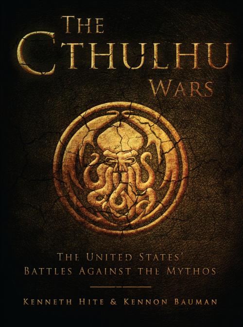 Cover of the book The Cthulhu Wars by Kenneth Hite, Kennon Bauman, Bloomsbury Publishing