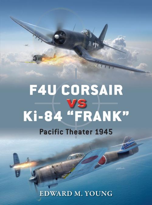 Cover of the book F4U Corsair vs Ki-84 "Frank†? by Edward M. Young, Bloomsbury Publishing