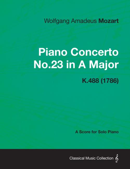 Cover of the book Piano Concerto No.23 in A Major - A Score for Solo Piano K.488 (1786) by Wolfgang Amadeus Mozart, Read Books Ltd.