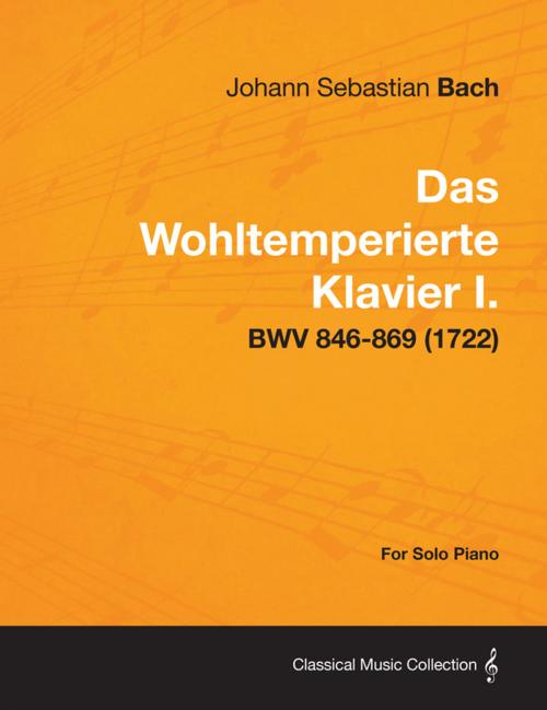 Cover of the book Das Wohltemperierte Klavier I. For Solo Piano - BWV 846-869 (1722) by Johann Sebastian Bach, Read Books Ltd.